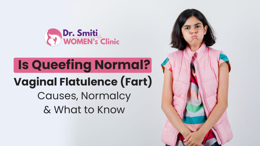 Is Queefing Normal? Vaginal Flatulence (Fart) Explained: Causes